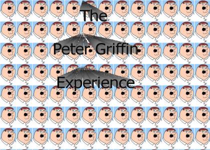 The Peter Griffin Experience