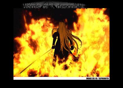 Sephiroth is the man!