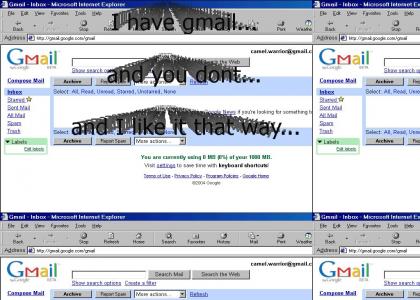 I have Gmail, and you dont!