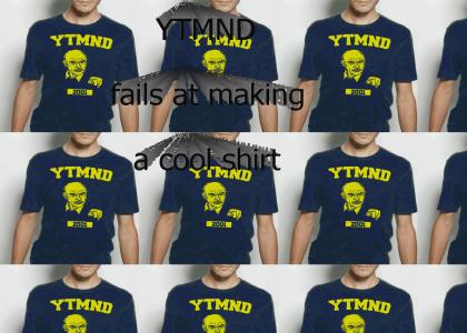 YTMND fails at making a cool shirt!