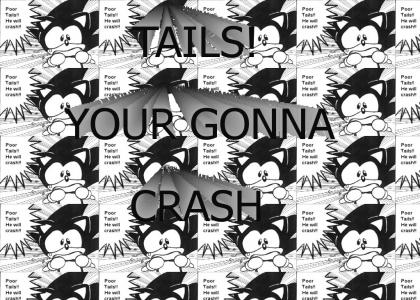 Tails, Watch OUT!!1