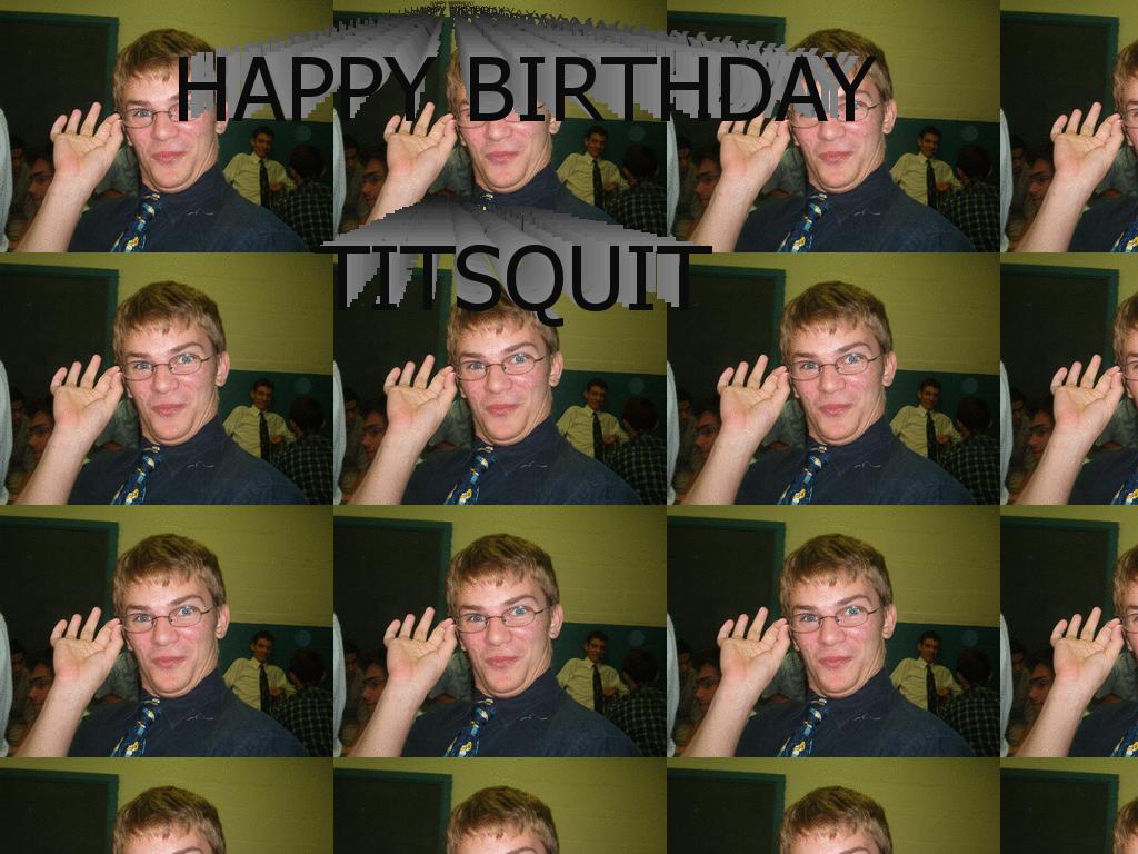 happy-birthday-titsquit