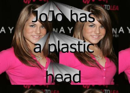 JoJo has a plastic head