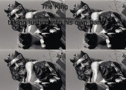 The King is the law!