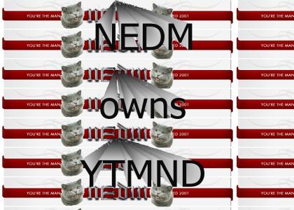 NEDM owns YTMND