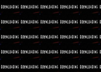 DOWNLOADING IS ILLEGAL!!!!!