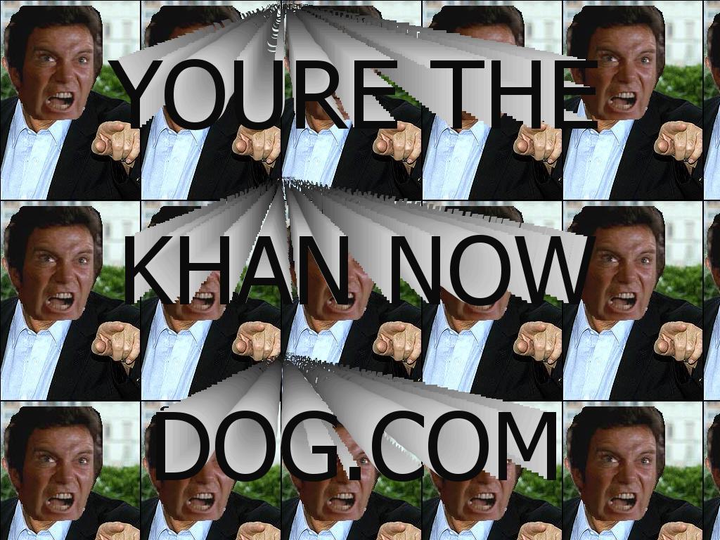 yourethekhannowdog