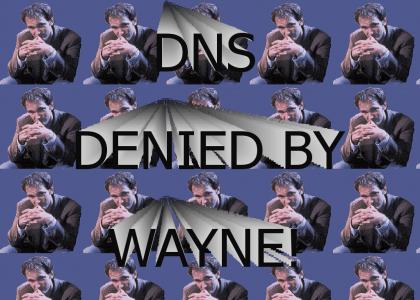 DNS Denied By Wayne