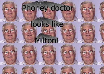 Phoney doctor looks like Milton