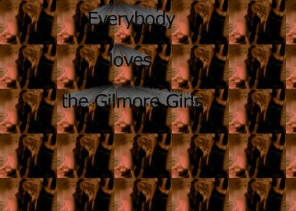 Everybody loves the Gilmore Girls
