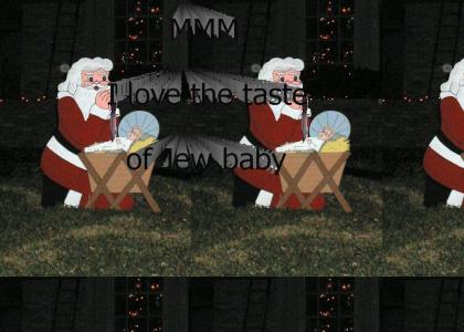 Santa loves Jew baby blood