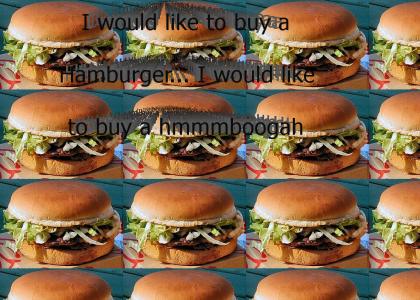 I would like to buy a hamburger...