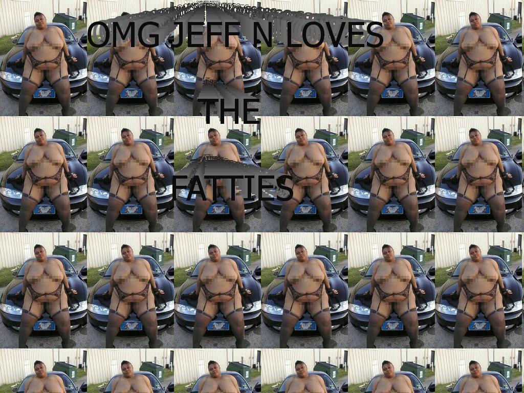 jeffnlovesfatchicks