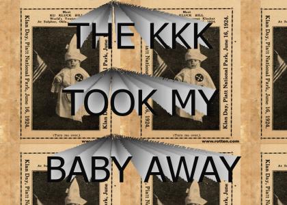 the kkk took my baby