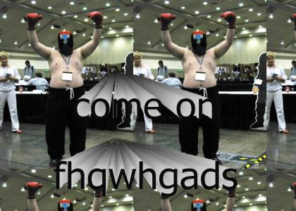 i said, come, on, fhqwhgads