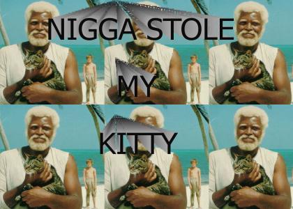 Nigga Stole My Kitty