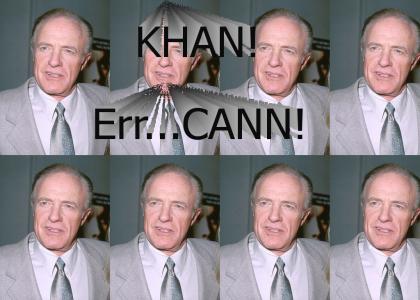 KHAN...Err...CANN!