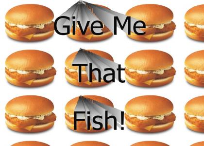 Give Me Back that Filet-O-Fish
