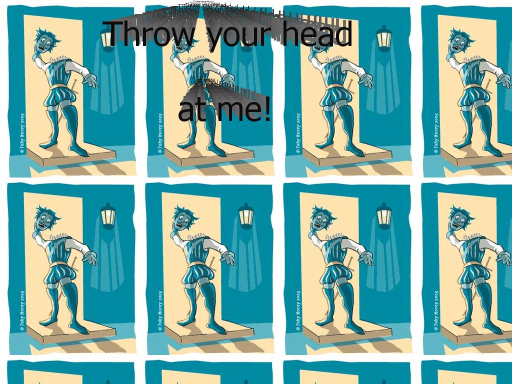 throwyourhead