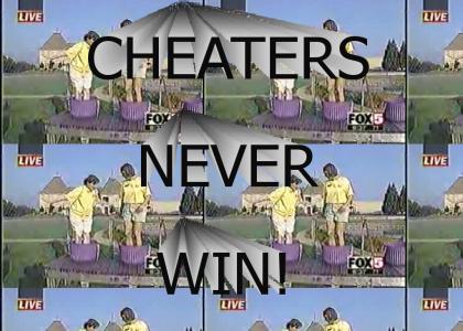 Cheaters never win