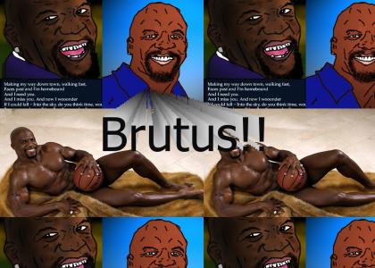 Brutus!