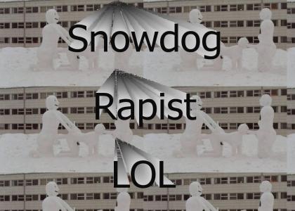 Snowdog Rapist