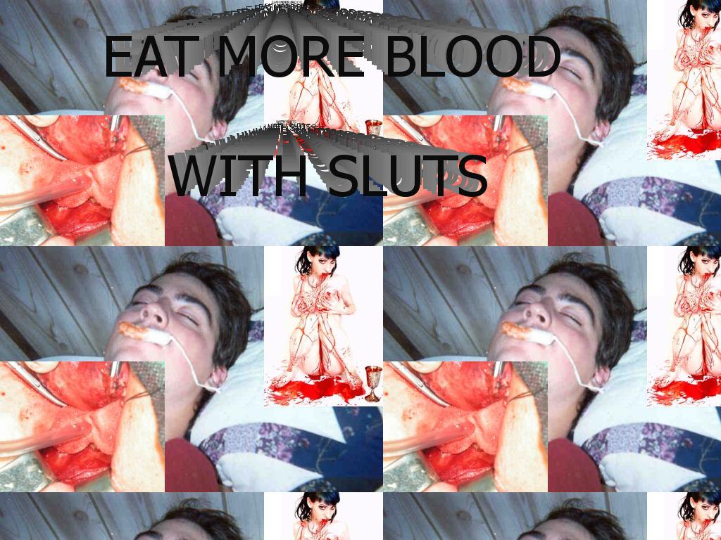 eatmorebloodwithsluts