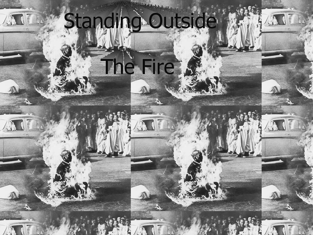 standingoutsidethefire