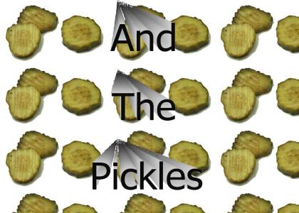And the pickles