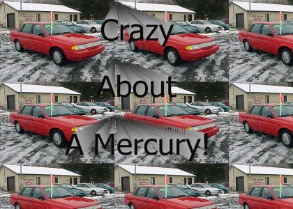 Crazy about a Mercury