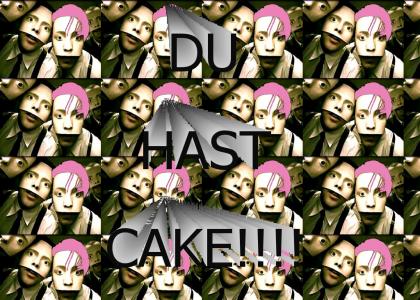 DU HAST CAKE