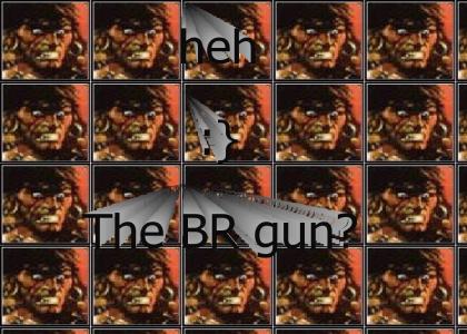 The BR Gun