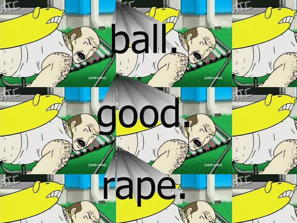 ballgoodrape