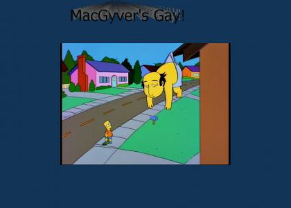 You Badmouthed MacGyver!