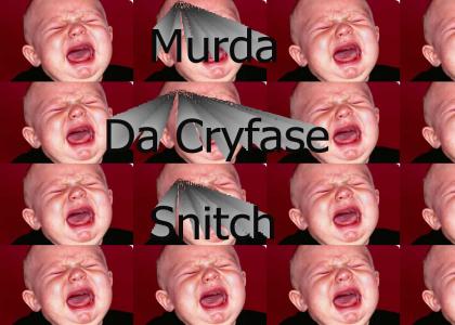 Murda The Cryfase Snitch