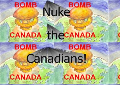 Bomb Canada!