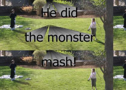 He Did the Monster Mash!