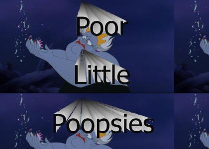 My poor little poopsies!