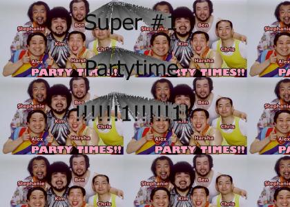 super #1 partytime