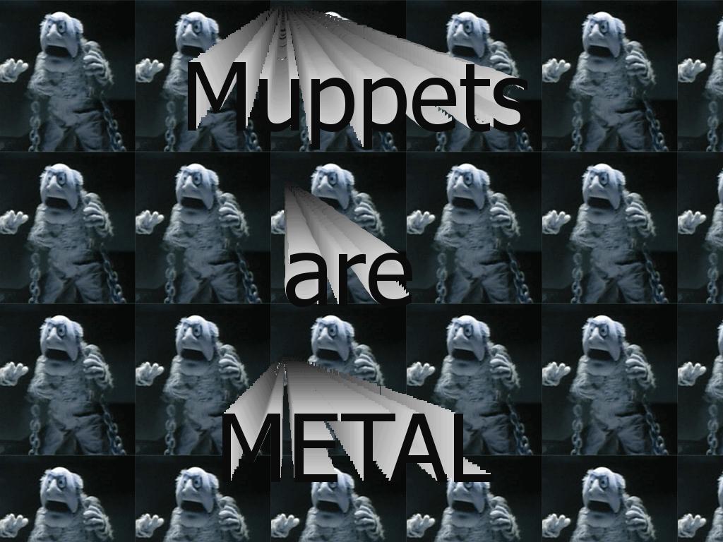 muppetsaremetal