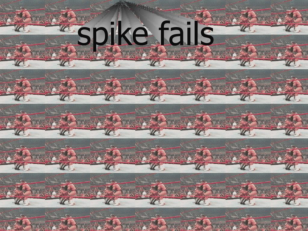spikefails