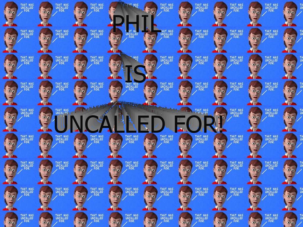 philisuncalledfor