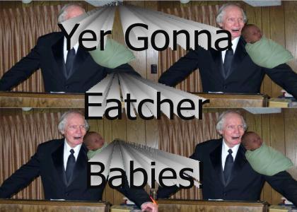 Fred Phelps Is Gonna Eat ur Babies!