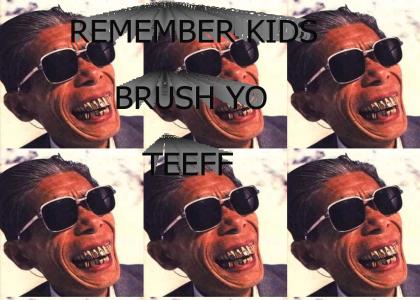 Brush yo teeff