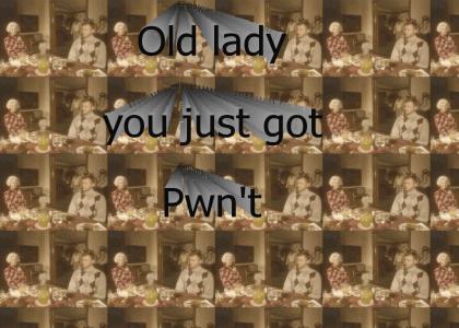 Old lady gets pwn't
