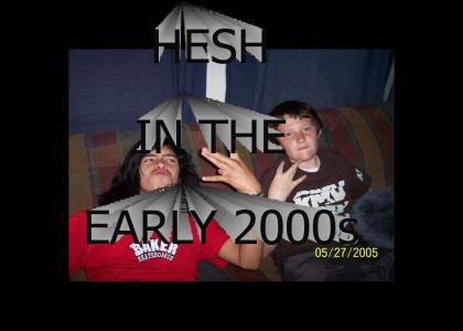 Hesh in the early 2000s