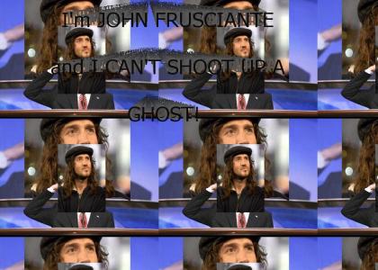 I'm JOHN FRUSCIANTE!