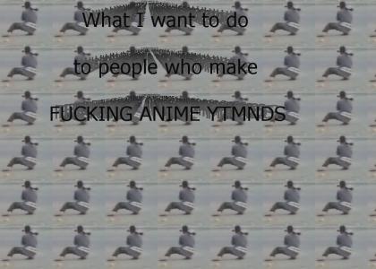 Solution to anime ytmnd's!