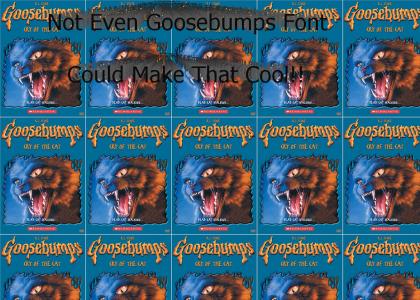 Not Even Goosebumps Font