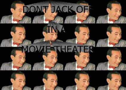 Lesson #1...From PeeWee Herman